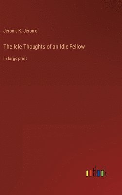 Idle Thoughts of an Idle Fellow