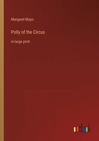bokomslag Polly of the Circus