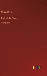 bokomslag Polly of the Circus
