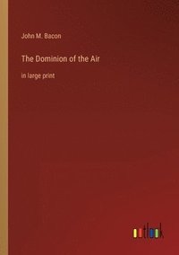 bokomslag The Dominion of the Air