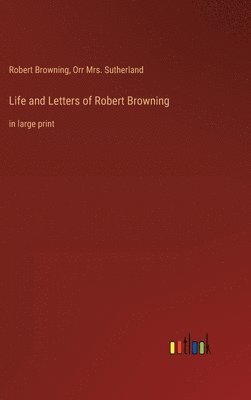 Life and Letters of Robert Browning 1
