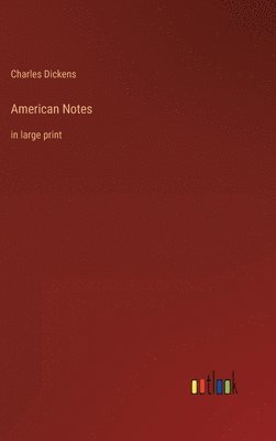Charles Dickens - American Notes, Inbunden