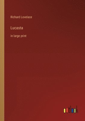 Richard Lovelace - Lucasta, Häftad
