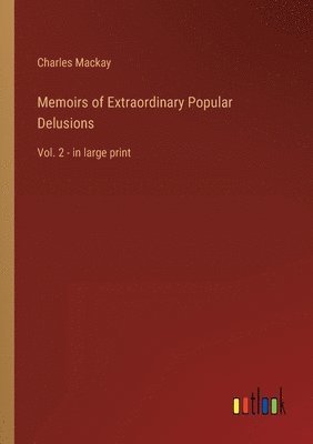 bokomslag Memoirs of Extraordinary Popular Delusions