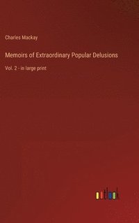 bokomslag Memoirs of Extraordinary Popular Delusions