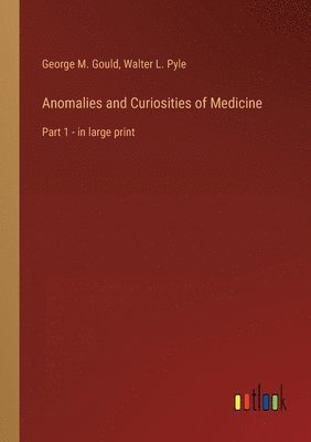 bokomslag Anomalies and Curiosities of Medicine