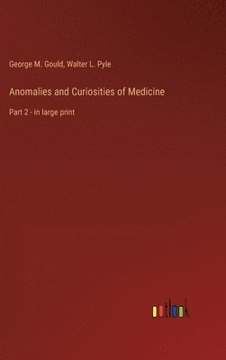 bokomslag Anomalies and Curiosities of Medicine