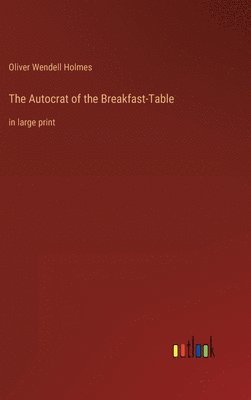 The Autocrat of the Breakfast-Table 1