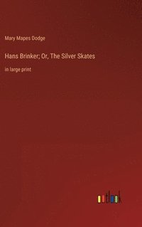 bokomslag Hans Brinker; Or, The Silver Skates