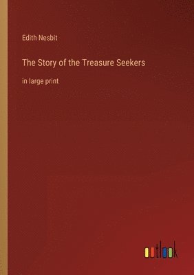 bokomslag The Story of the Treasure Seekers