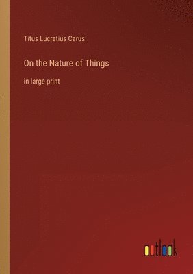 On the Nature of Things 1