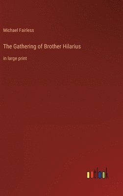 bokomslag The Gathering of Brother Hilarius