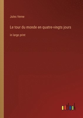 bokomslag Le tour du monde en quatre-vingts jours