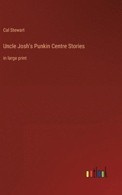 Uncle Josh's Punkin Centre Stories