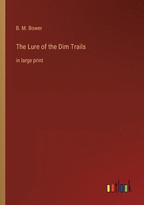 The Lure of the Dim Trails 1