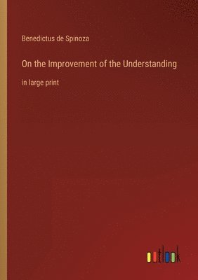 On the Improvement of the Understanding 1