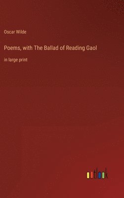 Poems, with The Ballad of Reading Gaol