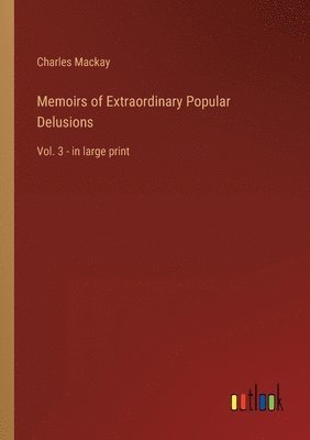 bokomslag Memoirs of Extraordinary Popular Delusions