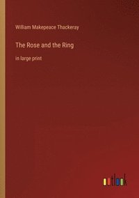 bokomslag Rose and the Ring