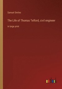 bokomslag Life of Thomas Telford, civil engineer