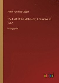 bokomslag Last of the Mohicans; A narrative of 1757