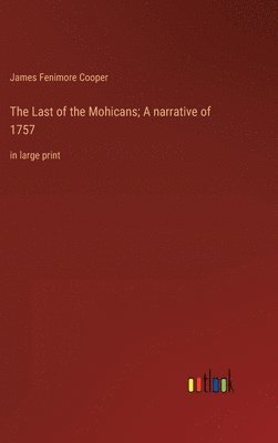 bokomslag Last of the Mohicans; A narrative of 1757