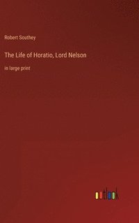 bokomslag The Life of Horatio, Lord Nelson