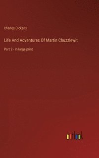 bokomslag Life And Adventures Of Martin Chuzzlewit