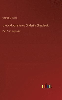 bokomslag Life And Adventures Of Martin Chuzzlewit