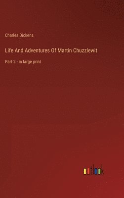 Life And Adventures Of Martin Chuzzlewit