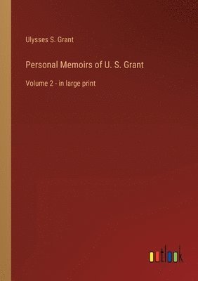 Ulysses S Grant - Personal Memoirs of U. S. Grant, Häftad