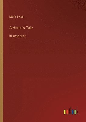 bokomslag A Horse's Tale