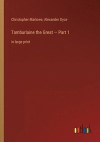 bokomslag Tamburlaine the Great - Part 1