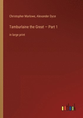 Tamburlaine the Great - Part 1 1