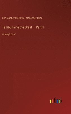bokomslag Tamburlaine the Great - Part 1