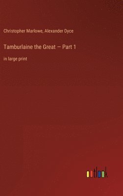 Tamburlaine the Great - Part 1