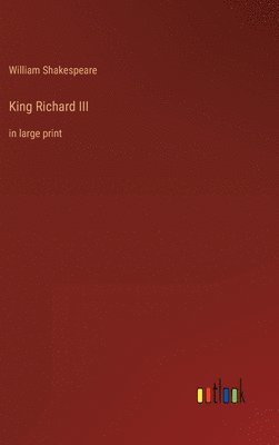 William Shakespeare - King Richard III, Inbunden