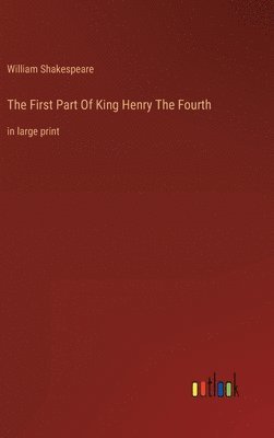 bokomslag The First Part Of King Henry The Fourth