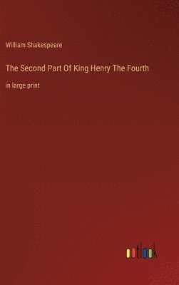 William Shakespeare - Second Part Of King Henry The Fourth, Inbunden