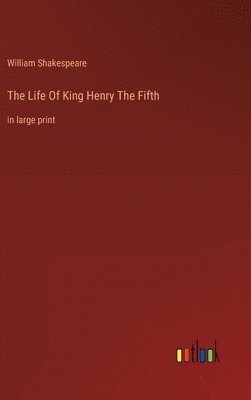 bokomslag The Life Of King Henry The Fifth