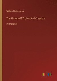 bokomslag The History Of Troilus And Cressida