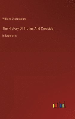 bokomslag The History Of Troilus And Cressida