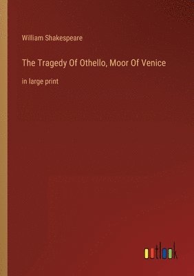 Tragedy Of Othello, Moor Of Venice