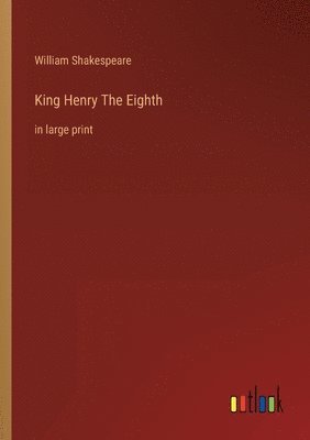 William Shakespeare - King Henry The Eighth, Häftad