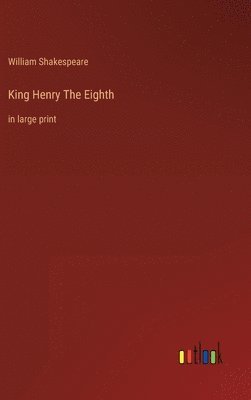 bokomslag King Henry The Eighth