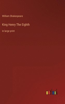 King Henry The Eighth