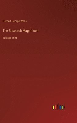 Herbert George Wells - Research Magnificent, Inbunden