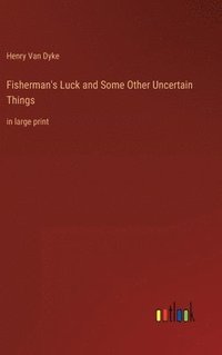 bokomslag Fisherman's Luck and Some Other Uncertain Things