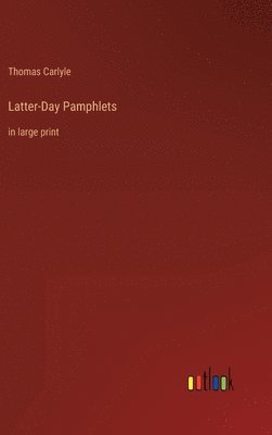 bokomslag Latter-Day Pamphlets