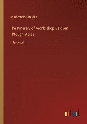 Cambrensis Giraldus - Itinerary of Archbishop Baldwin Through Wales, Häftad